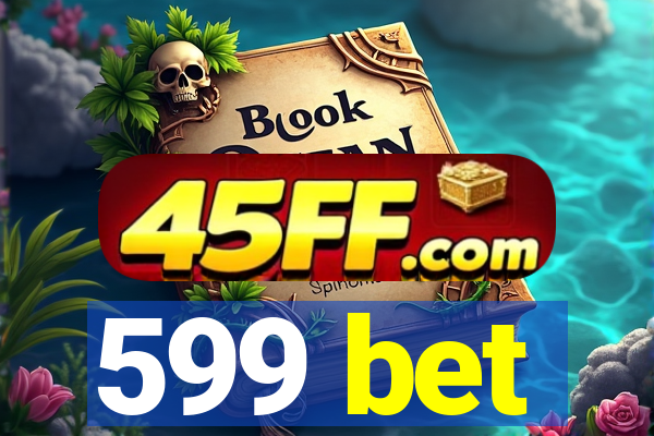 599 bet